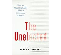 James R. Copland The Unelected (Copertina rigida)
