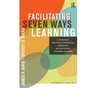 James R. Davis Bridget D. Arend Facilitating Seven Ways of Learning (Tascabile)