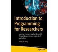 James R. Derry Introduction to Programming for Researchers (Tascabile)