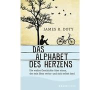 James R. Doty Das Alphabet des Herzens: Die wahre Geschichte über ei (Tascabile)