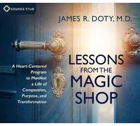 James R. Doty Lessons from the Magic Shop (CD)