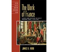 James R. Farr The Work of France (Tascabile)