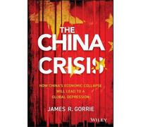 James R. Gorrie The China Crisis (Copertina rigida)