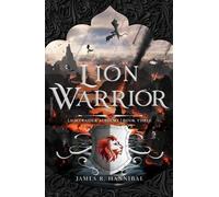 James R Hannibal Lion Warrior (Copertina rigida) Lightraider Academy