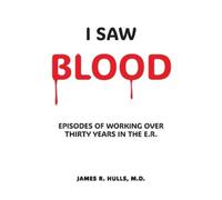 James R Hulls I Saw BLOOD (Tascabile)