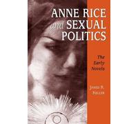 James R. Keller Anne Rice and Sexual Politics (Tascabile)