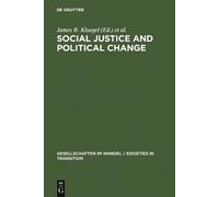 James R. Kluegel Social Justice and Political Change (Copertina rigida)