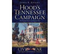 James R. Knight Hood's Tennessee Campaign (Tascabile) Civil War Sesquicentennial