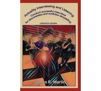 James R Martin Actuality Interviewing and Listening (Tascabile)