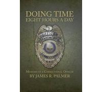 James R Palmer Doing Time Eight Hours a Day (Copertina rigida)