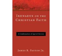 James R Payton Irenaeus on the Christian Faith (Copertina rigida)