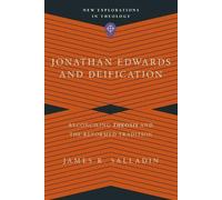 James R. Sallad Jonathan Edwards and Deification - Reconciling Theos (Tascabile)