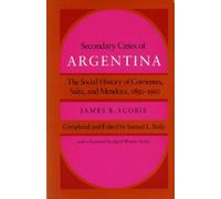 James R. Scobie Secondary Cities of Argentina (Copertina rigida)