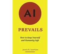 James R Simpson AI Prevails (Tascabile)