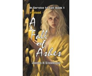 James R Steinhaus A Fall of Ashes (Tascabile)