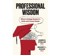 James R. Stellar Brandy L. Eggan Professional Wisdom (Tascabile)