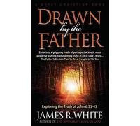 James R White Drawn By The Father (Tascabile)