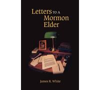 James R White Letters to a Mormon Elder (Tascabile)