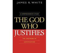 James R. White The God Who Justifies (Tascabile)