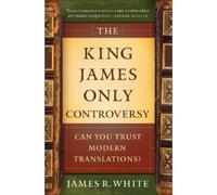 James R. White The King James Only Controversy - Can You Trust Mode (Tascabile)