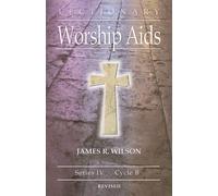 James R Wilson Lectionary Worship Aids (Tascabile)