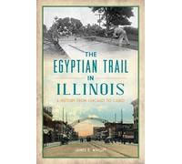 James R Wright The Egyptian Trail in Illinois (Tascabile) Transportation