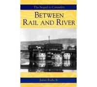 James Rada Between Rail and River (Tascabile) Canawlers