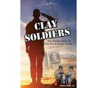 James Rada Clay Soldiers (Tascabile)