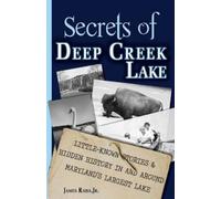 James Rada Secrets of Deep Creek Lake (Tascabile)
