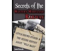 James Rada Secrets of the Western Maryland Railway (Tascabile)