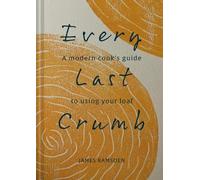 James Ramsden Every Last Crumb (Copertina rigida)