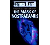 The Mask of Nostradamus: The Prophecies of the World's Most Famous Seer