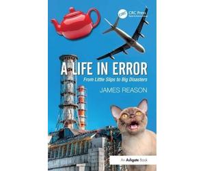 James Reason A Life in Error (Tascabile)