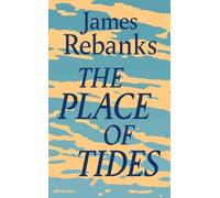 James Rebanks The Place of Tides (Copertina rigida)