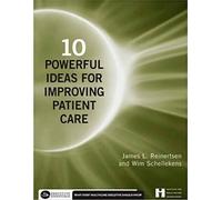 James Reinertsen 10 Powerful Ideas for Improving Patient Care (Tascabile)