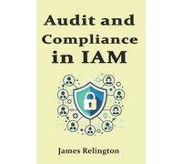 James Relington Audit and Compliance in IAM (Tascabile)