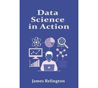 James Relington Data Science in Action (Tascabile)