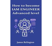 James Relington How to become an IAM Engineer (Tascabile)