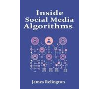 James Relington Inside Social Media Algorithms (Tascabile)
