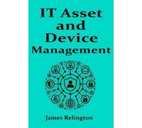James Relington IT Asset and Device management (Tascabile)