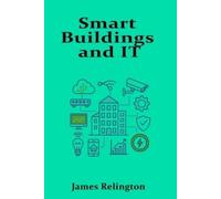James Relington Smart Buildings and IT (Tascabile)