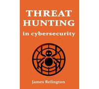 James Relington Threat hunting in Cybersecurity (Tascabile)