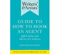 James Rennoldson Writers' & Artists' Guide to How to Hook an Agent (Tascabile)
