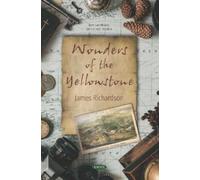 James Richardson Wonders of the Yellowstone (Tascabile)