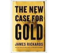 James Rickards The New Case for Gold (Copertina rigida)