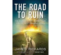 James Rickards The Road to Ruin (Copertina rigida)