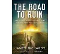 James Rickards The Road to Ruin (Tascabile)