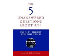 James Ridgeway The Five Unanswered Questions About 9/11 (Tascabile)