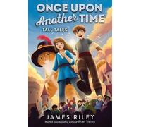 James Riley Tall Tales (Copertina rigida) Once Upon Another Time