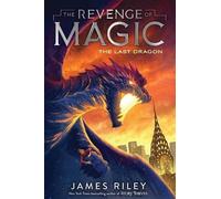 James Riley The Last Dragon (Copertina rigida) Revenge of Magic
